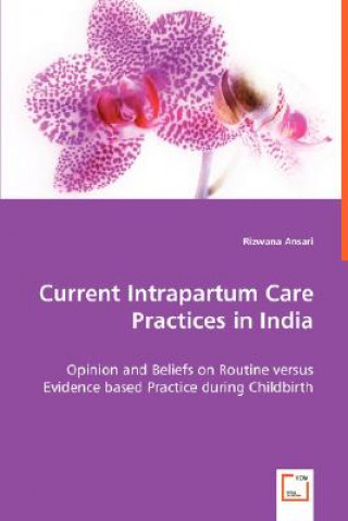 Current Intrapartum Care Practices in India