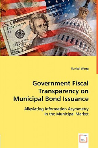 Government Fiscal Transparency on Municipal Bond Issuance