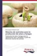 Mezclas de sustratos para la produccion de setas y hongos