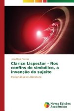 Clarice Lispector - Nos confins do simbolico, a invencao do sujeito