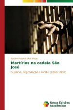 Martirios na cadeia Sao Jose