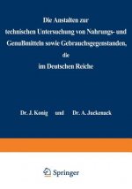 Anstalten Zur Technischen Untersuchung Von Nahrungs- Und Genu mitteln Sowie Gebrauchsgegenst nden, Die Im Deutschen Reiche