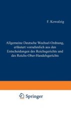 Allgemeine Deutsche Wechsel-Ordnung, Erlautert Vornehmlich Aus Den Entscheidungen Des Reichsgerichts Und Des Reichs-Ober-Handelsgerichts