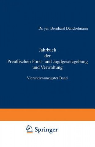Jahrbuch Der Preussischen Forst- Und Jagdgesetzgebung Und Verwaltung