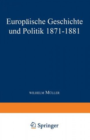 Europaische Geschichte Und Politik 1871-1881