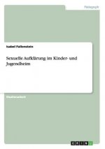 Sexuelle Aufklarung im Kinder- und Jugendheim