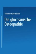 XI. Die Glucosurische Osteopathie