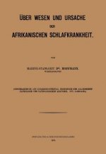 UEber Wesen Und Ursache Der Afrikanischen Schlafkrankheit