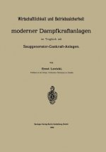 Wirtschaftlichkeit Und Betriebssicherheit Moderner Dampfkraftanlagen Im Vergleich Mit Sauggenerator-Gaskraft-Anlagen