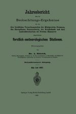 Jahresbericht UEber Die Beobachtungs-Ergebnisse Der Von Den Forstlichen Versuchsanstalten Des Koenigreichs Preussen, Des Herzogthums Braunschweig, Der