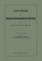 Jahres-Bericht Des Chemischen Untersuchungsamtes Der Stadt Breslau F r Die Zeit Vom 1. April 1897 Bis 31. M rz 1898