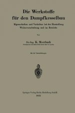 Die Werkstoffe Fur Den Dampfkesselbau