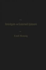 Die Streichgarn- Und Kunstwoll-Spinnerei in Ihrer Gegenwartigen Gestalt