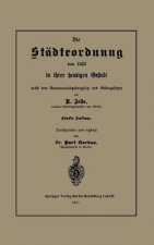 Stadteordnung Von 1853 in Ihrer Heutigen Gestalt Nebst Dem Kommunalabgabengesetz Und Nebengesetzen