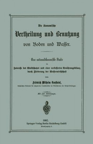 OEkonomische Vertheilung Und Benutzung Von Boden Und Wasser