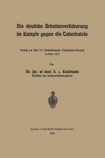 Deutsche Arbeiterversicherung Im Kampfe Gegen Die Tuberkulose