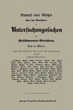 Entwurf Eines Gesetzes  ber Das Verfahren in Untersuchungssachen Mit Geschwornen-Gerichten