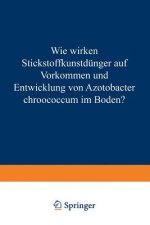 Wie Wirken Stickstoffkunstdunger Auf Vorkommen Und Entwicklung Von Azotobacter Chroococcum Im Boden?