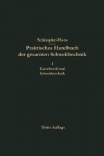 Praktisches Handbuch Der Gesamten Schweisstechnik