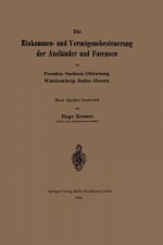 Einkommen- Und Vermoegensbesteuerung Der Auslander Und Forensen in Preussen-Sachsen-Oldenburg, Wurttemberg-Baden-Hessen