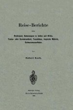 Reise-Berichte  ber Rinderpest, Bubonenpest in Indien Und Afrika, Tsetse- Oder Surrakrankheit, Texasfieber, Tropische Malaria, Schwarzwasserfieber