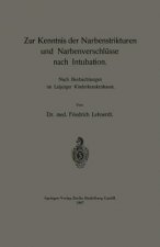 Zur Kenntnis Der Narbenstrikturen Und Narbenverschlusse Nach Intubation