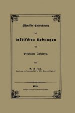 Historische Entwickelung Der Taktischen Uebungen Der Preussischen Infanterie
