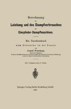 Berechnung Der Leistung Und Des Dampfverbrauches Der Eincylinder-Dampfmaschinen