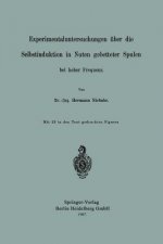 Experimentaluntersuchungen UEber Die Selbstinduktion in Nuten Gebetteter Spulen Bei Hoher Frequenz
