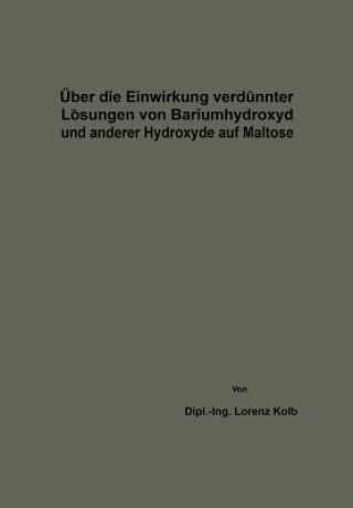 UEber Die Einwirkung Verdunnter Loesungen Von Bariumhydroxyd Und Anderer Hydroxyde Auf Maltose