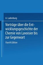 Vortrage UEber Die Entwicklungsgeschichte Der Chemie Von Lavoisier Bis Zur Gegenwart