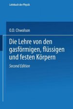 Die Lehre Von Den Gasfoermigen, Flussigen Und Festen Koerpern