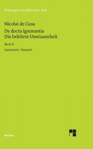 Die belehrte Unwissenheit (De docta ignorantia) / Die belehrte Unwissenheit / De docta ignorantia