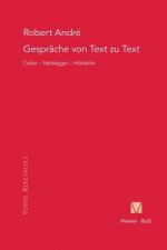 Gesprache von Text zu Text. Celan - Heidegger - Hoelderlin
