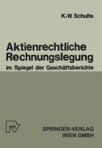 Aktienrechtliche Rechnungslegung Im Spiegel Der Gesch ftsberichte