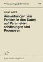 Auswirkungen Von Fehlern in Den Daten Auf Parametersch tzungen Und Prognosen