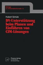 DV-Unterstutzung Beim Planen Und Einfuhren Von CIM-Loesungen