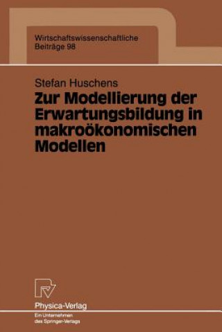 Zur Modellierung Der Erwartungsbildung in Makrooekonomischen Modellen