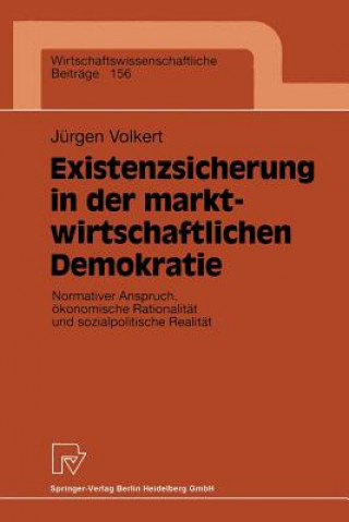 Existenzsicherung in Der Marktwirtschaftlichen Demokratie