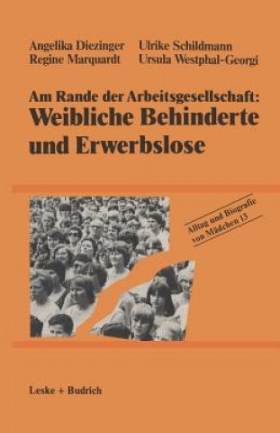 Am Rande Der Arbeitsgesellschaft: Weibliche Behinderte Und Erwerbslose