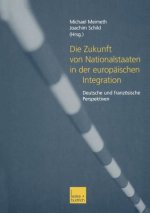 Die Zukunft Von Nationalstaaten in Der Europ ischen Integration