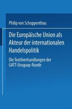 Die Europ ische Union ALS Akteur Der Internationalen Handelspolitik
