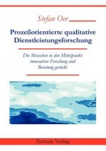 Prozessorientierte qualitative Dienstleistungsforschung