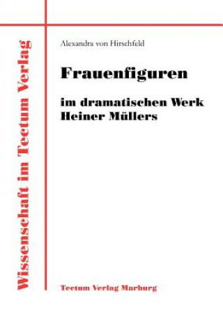 Frauenfiguren im dramatischen Werk Heiner Mullers