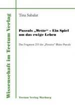 Pascals Wette - Ein Spiel um das ewige Leben