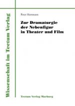 Zur Dramaturgie der Nebenfigur in Theater und Film