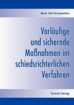Vorlaufige und sichernde Massnahmen im schiedsrichterlichen Verfahren