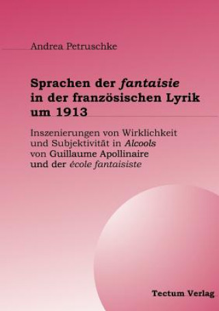 Sprachen der fantaisie in der franzoesischen Lyrik um 1913