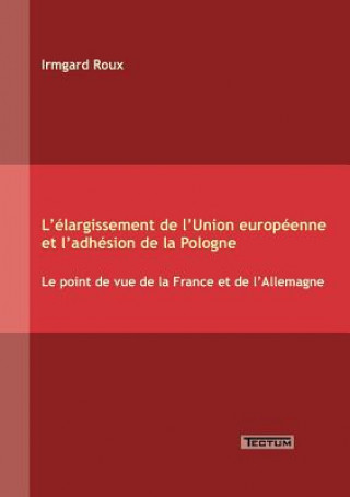 L'elargissement de l'Union europeenne et l'adhesion de la Pologne