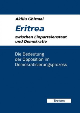 Eritrea zwischen Einparteienstaat und Demokratie